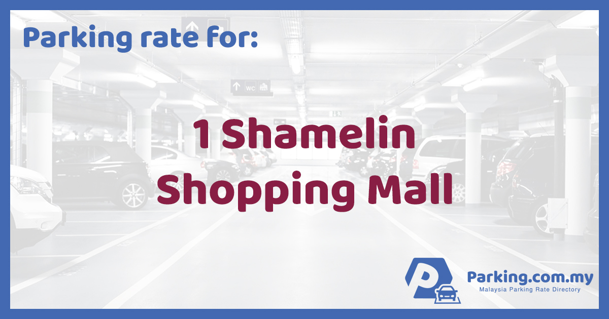 Parking Rate | 1 Shamelin Shopping Mall