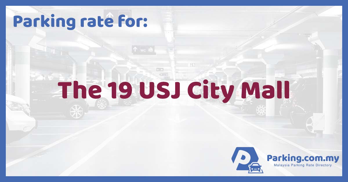 Parking Rate The 19 Usj City Mall