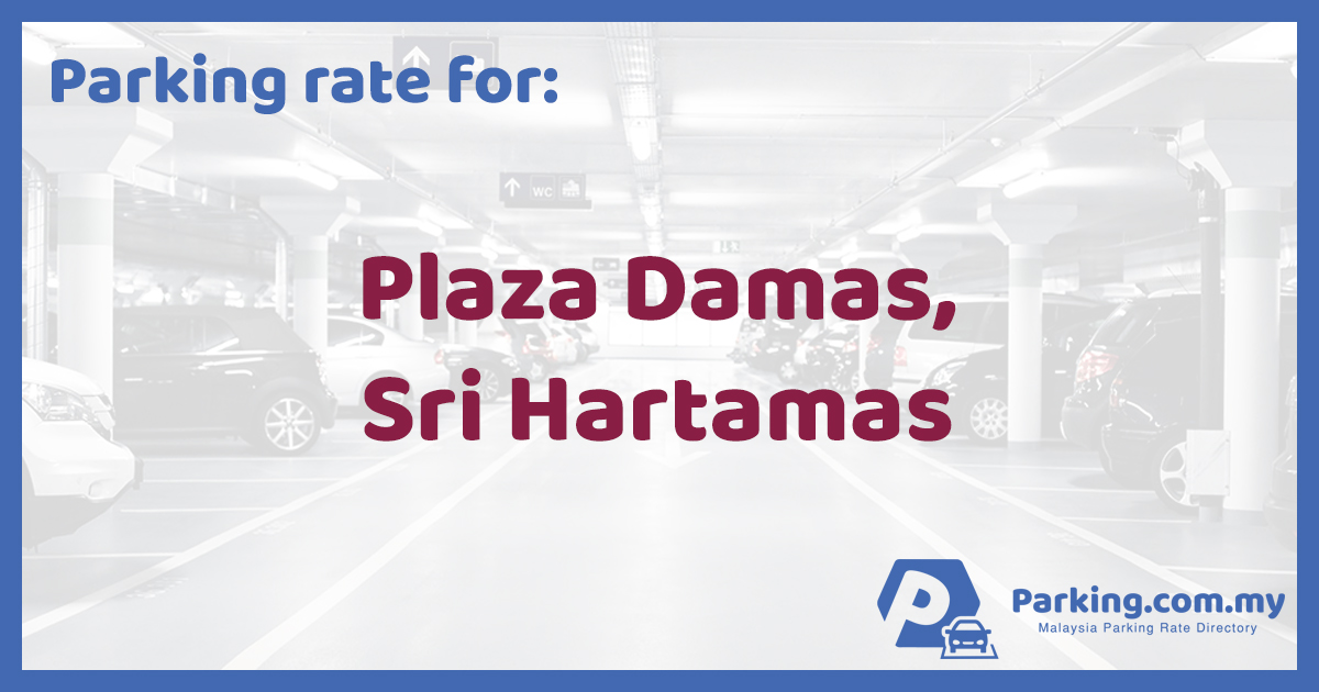🚗 Parking Rate | Plaza Damas, Sri Hartamas