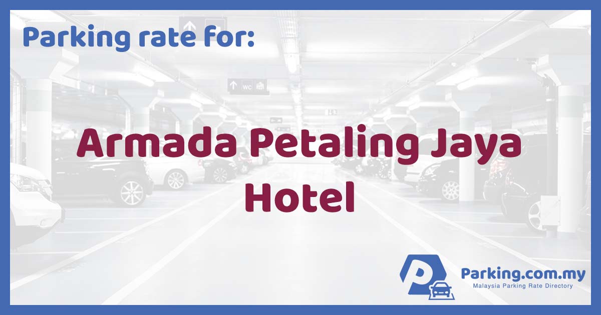 Armada Petaling Jaya Hotel Parking Rate Malaysia Parking Rate Directory