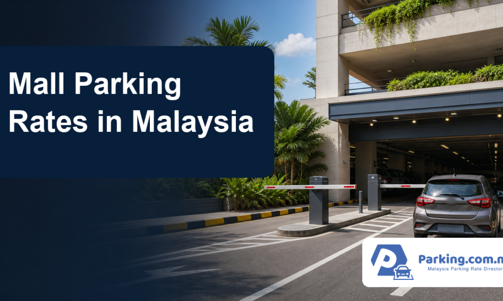 Mall Parking Rates in Malaysia: How to Compare Weekday and Weekend Charges